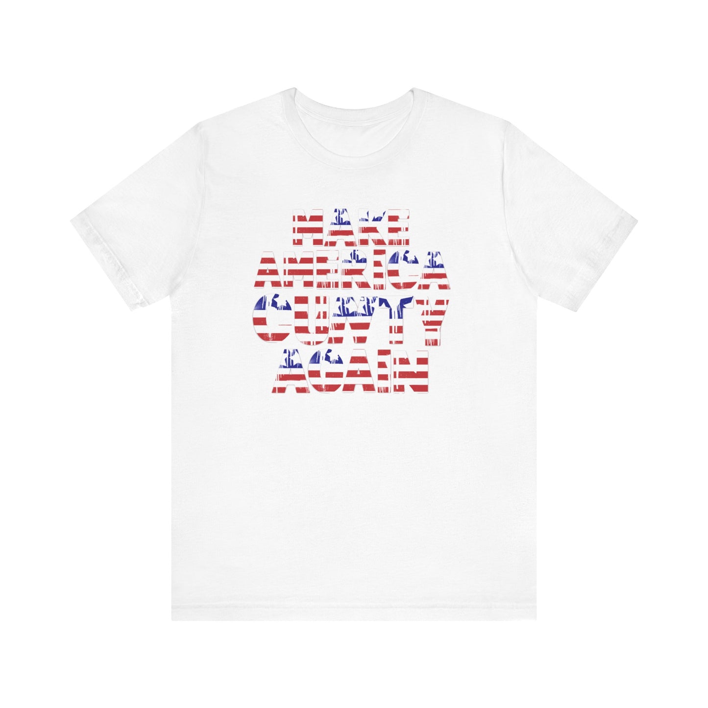 "MAKE AMERICA CUNTY AGAIN" Unisex Tee