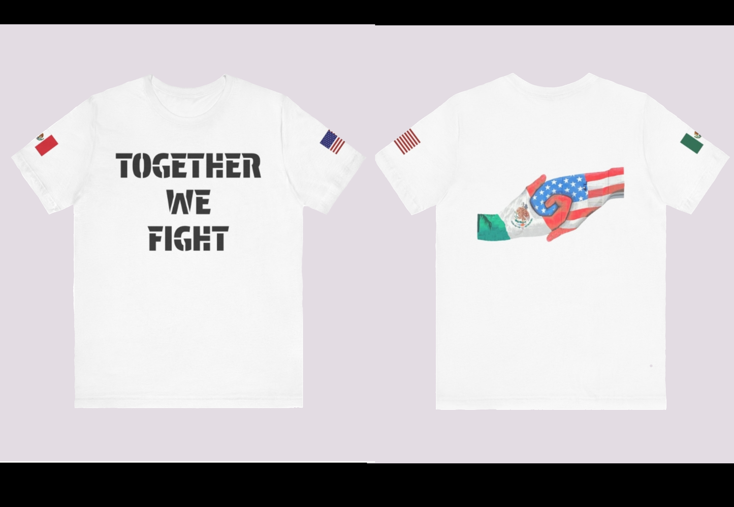 “Together We Fight”-Mexico & America Unity Design