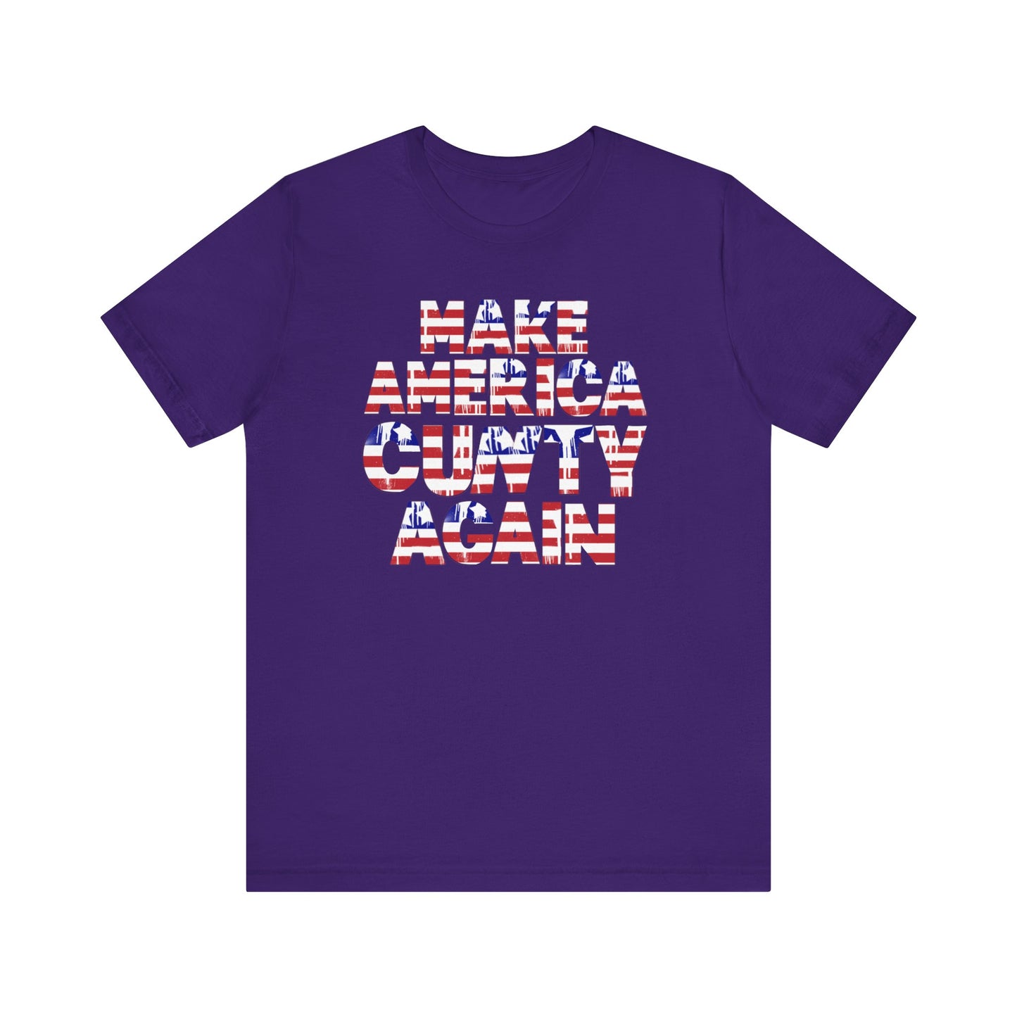 "MAKE AMERICA CUNTY AGAIN" Unisex Tee