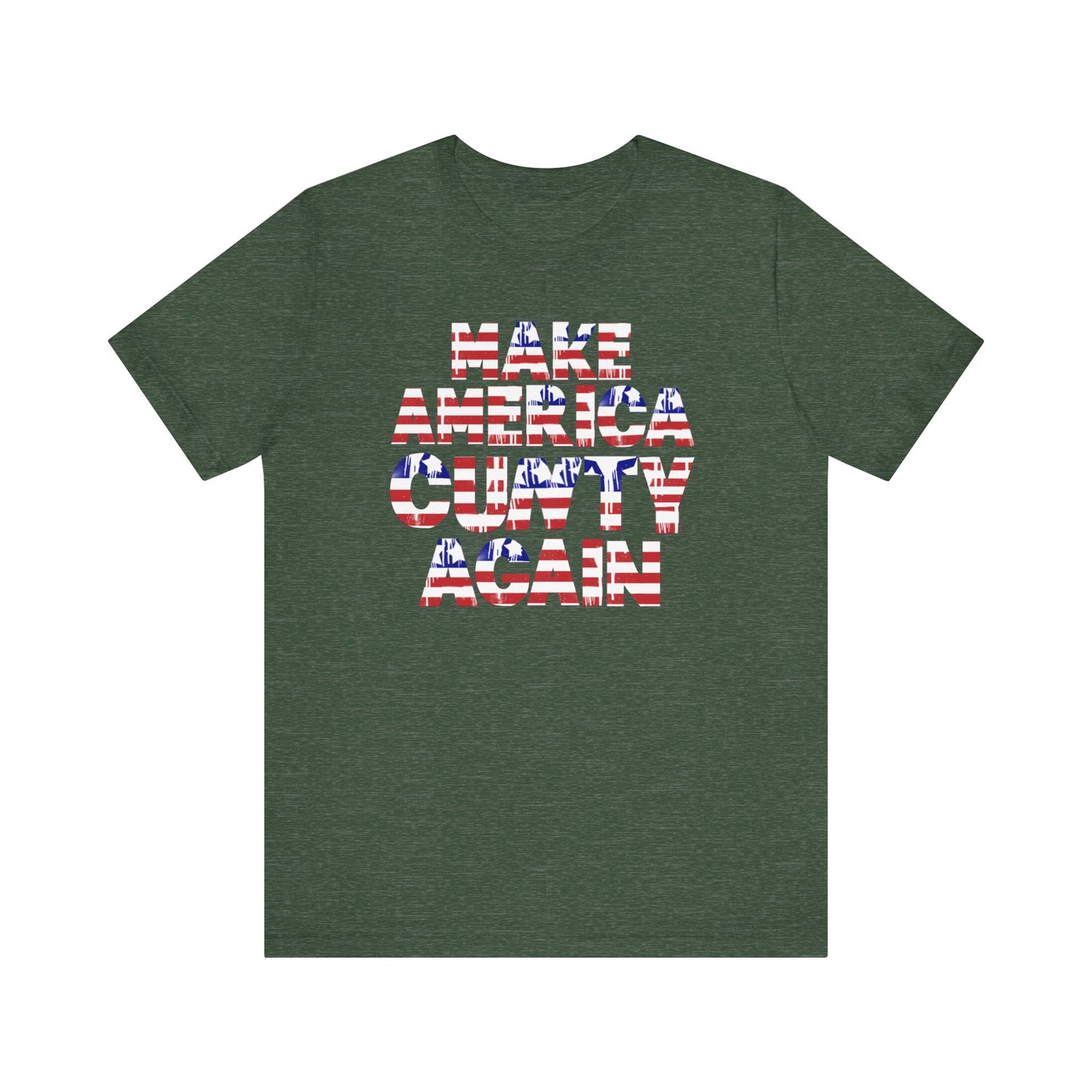 "MAKE AMERICA CUNTY AGAIN" Unisex Tee