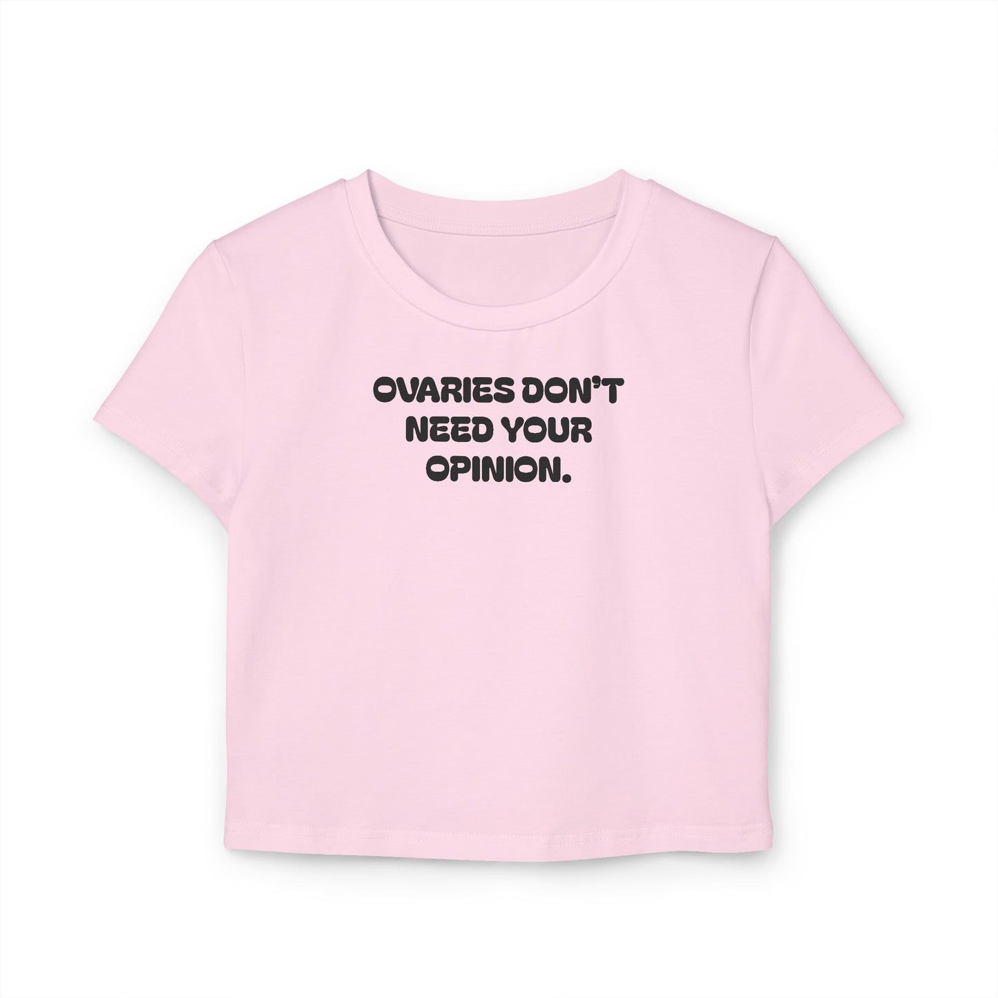 "Ovaries Don't Need Your Opinion" Cropped Tee