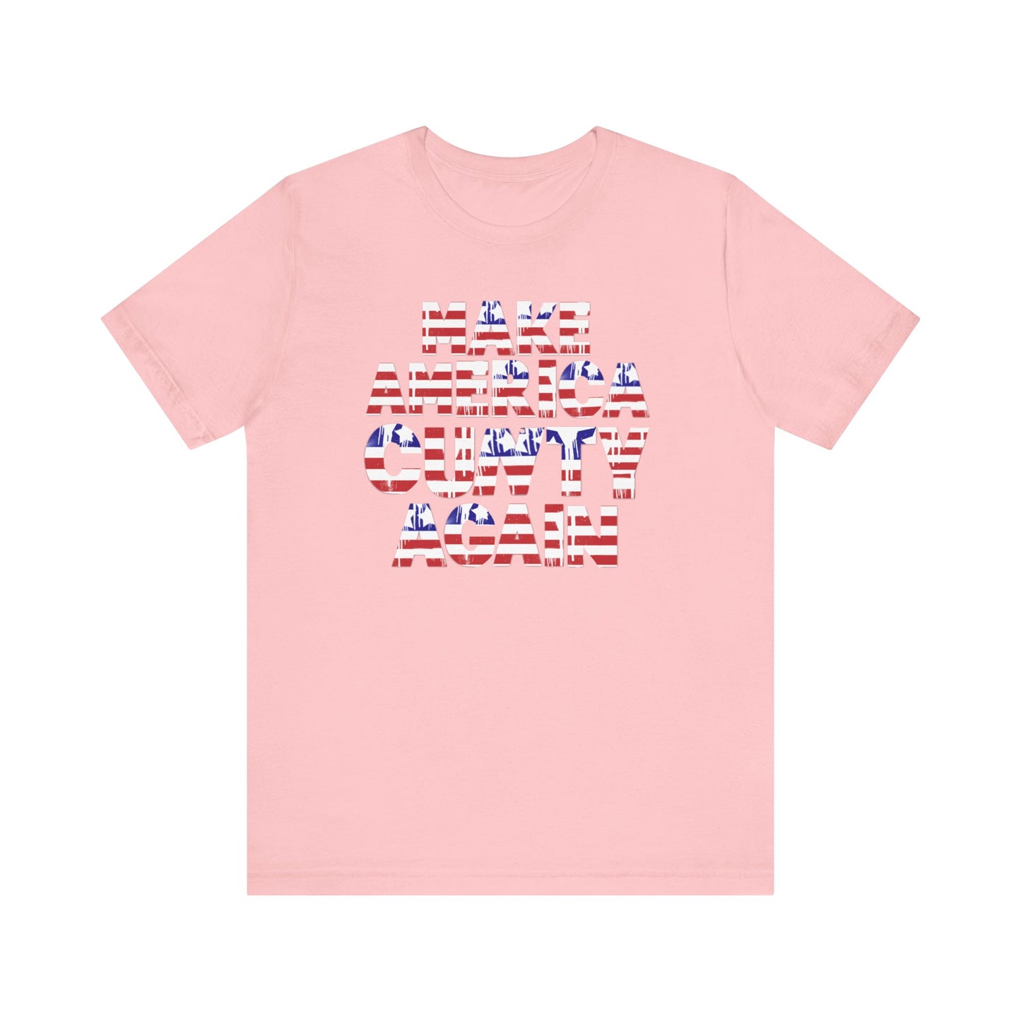 "MAKE AMERICA CUNTY AGAIN" Unisex Tee