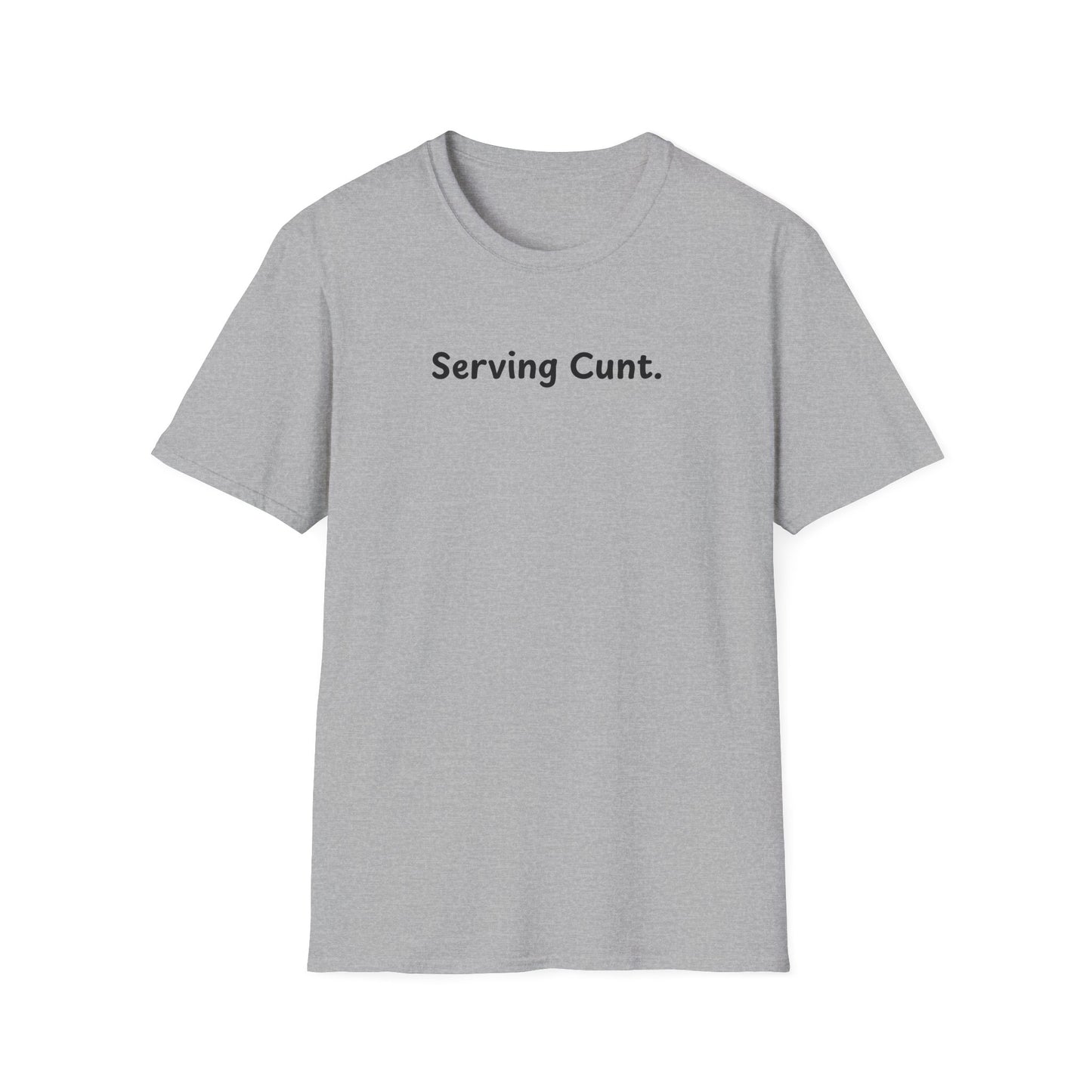 “Serving Cunt.” T-Shirt
