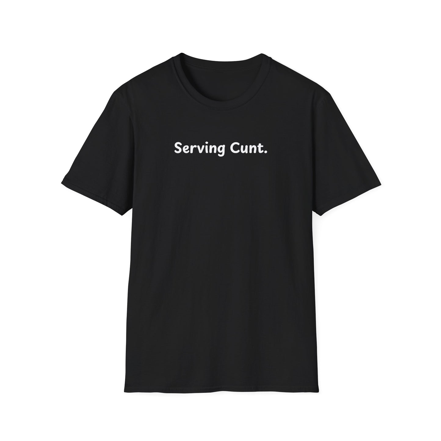 “Serving Cunt.” T-Shirt