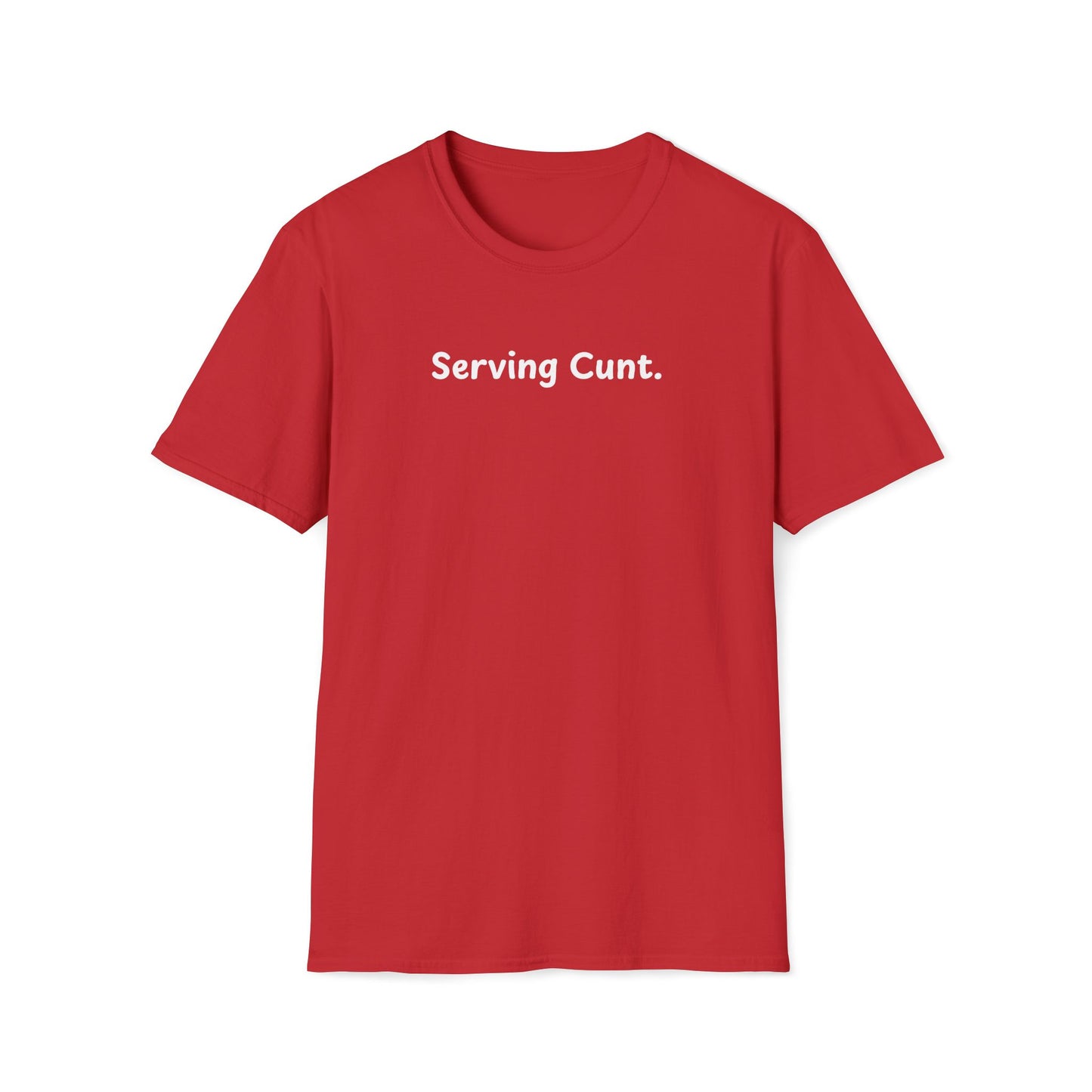 “Serving Cunt.” T-Shirt