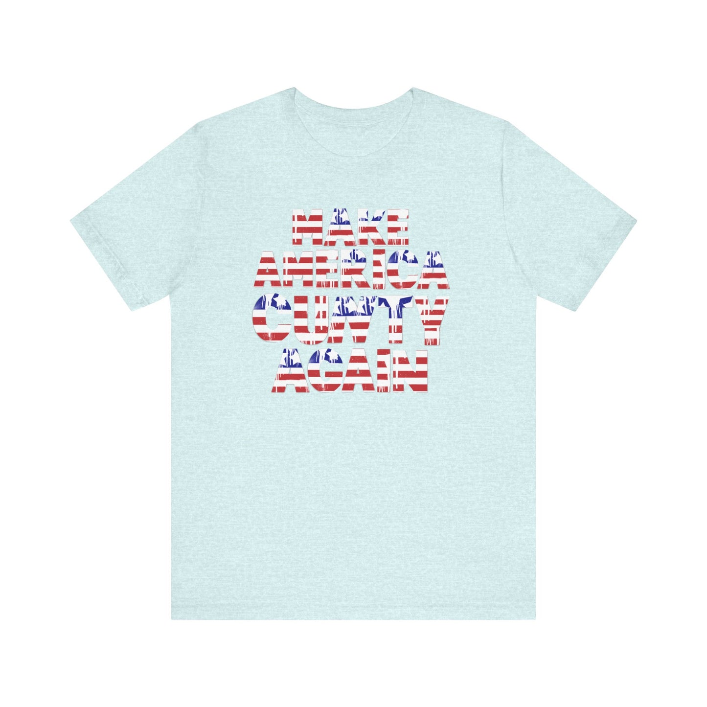 "MAKE AMERICA CUNTY AGAIN" Unisex Tee