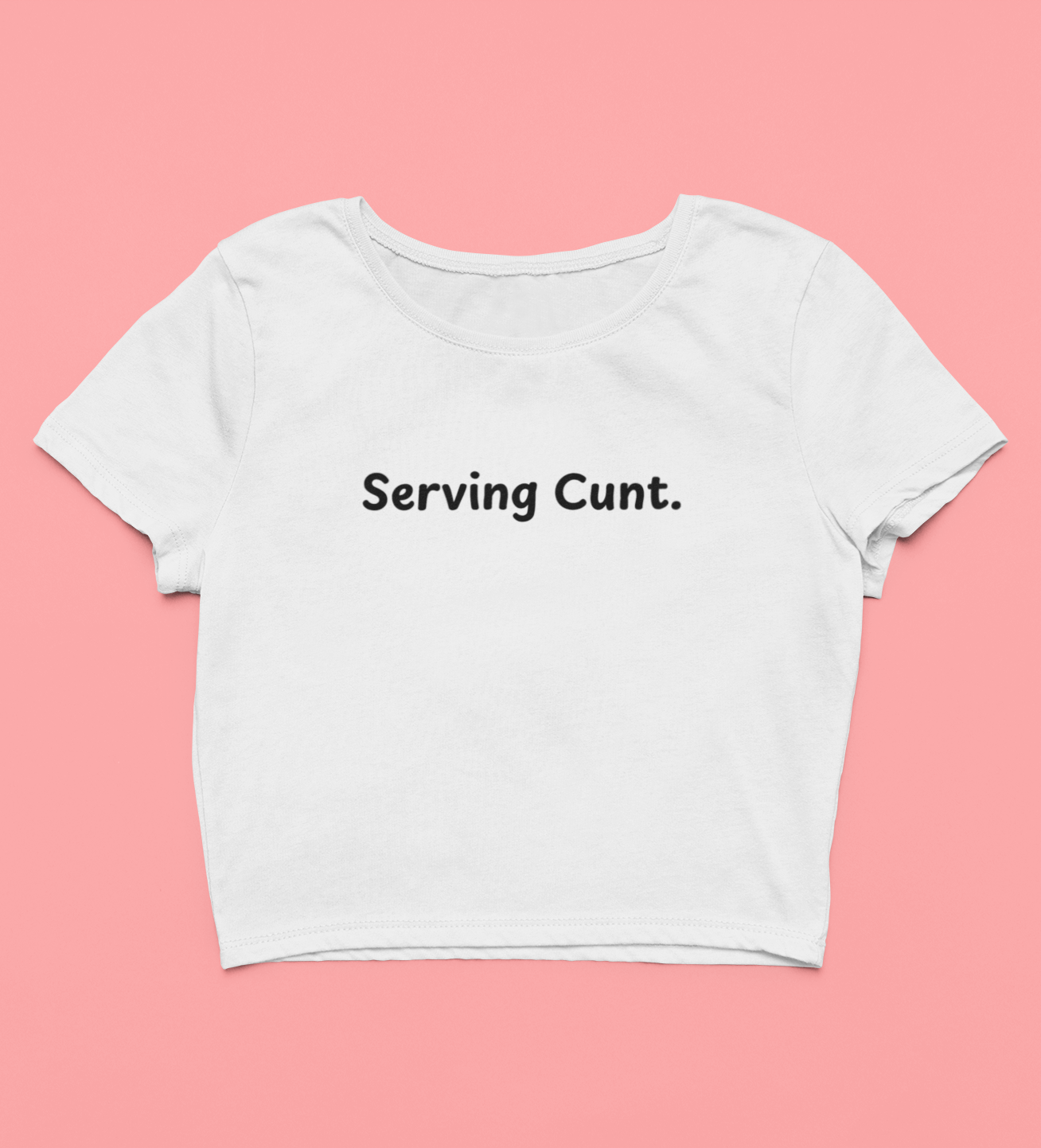 "Serving Cunt" Cropped Tee