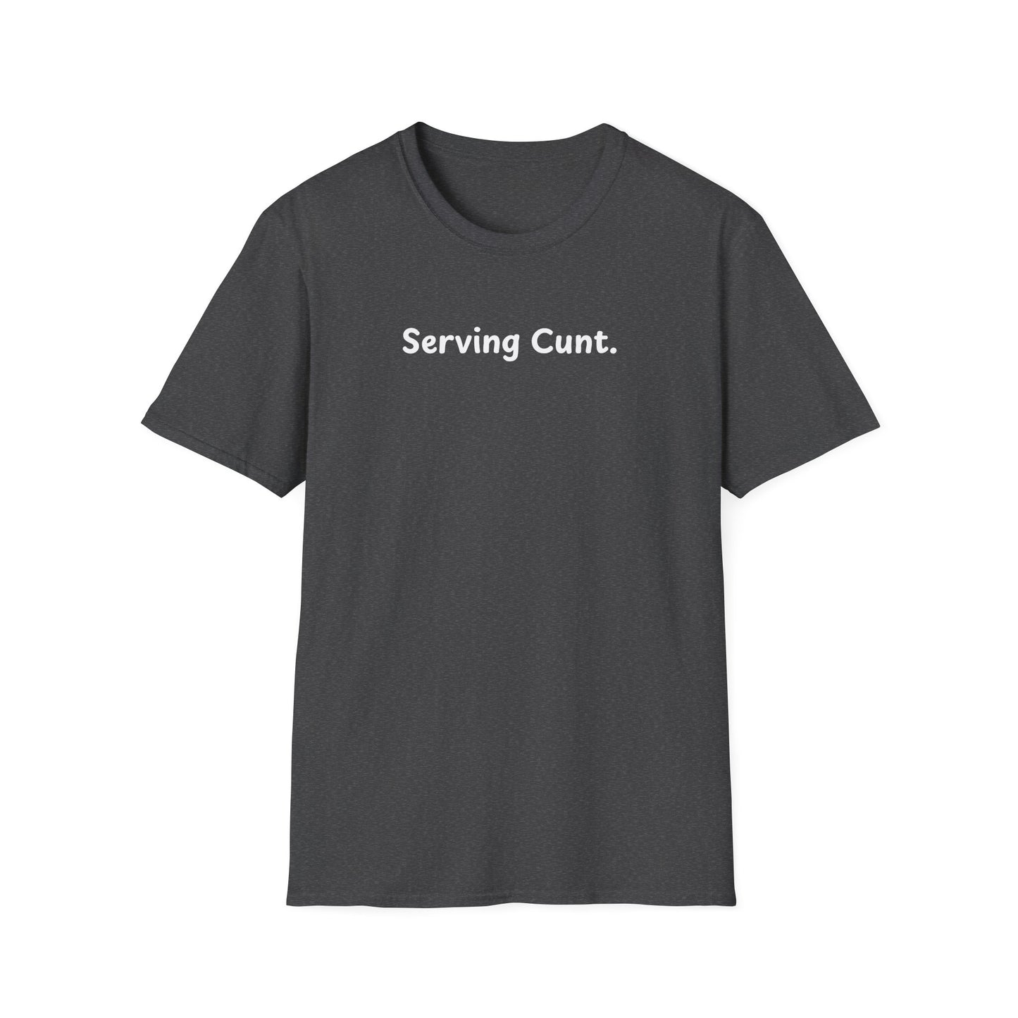 “Serving Cunt.” T-Shirt