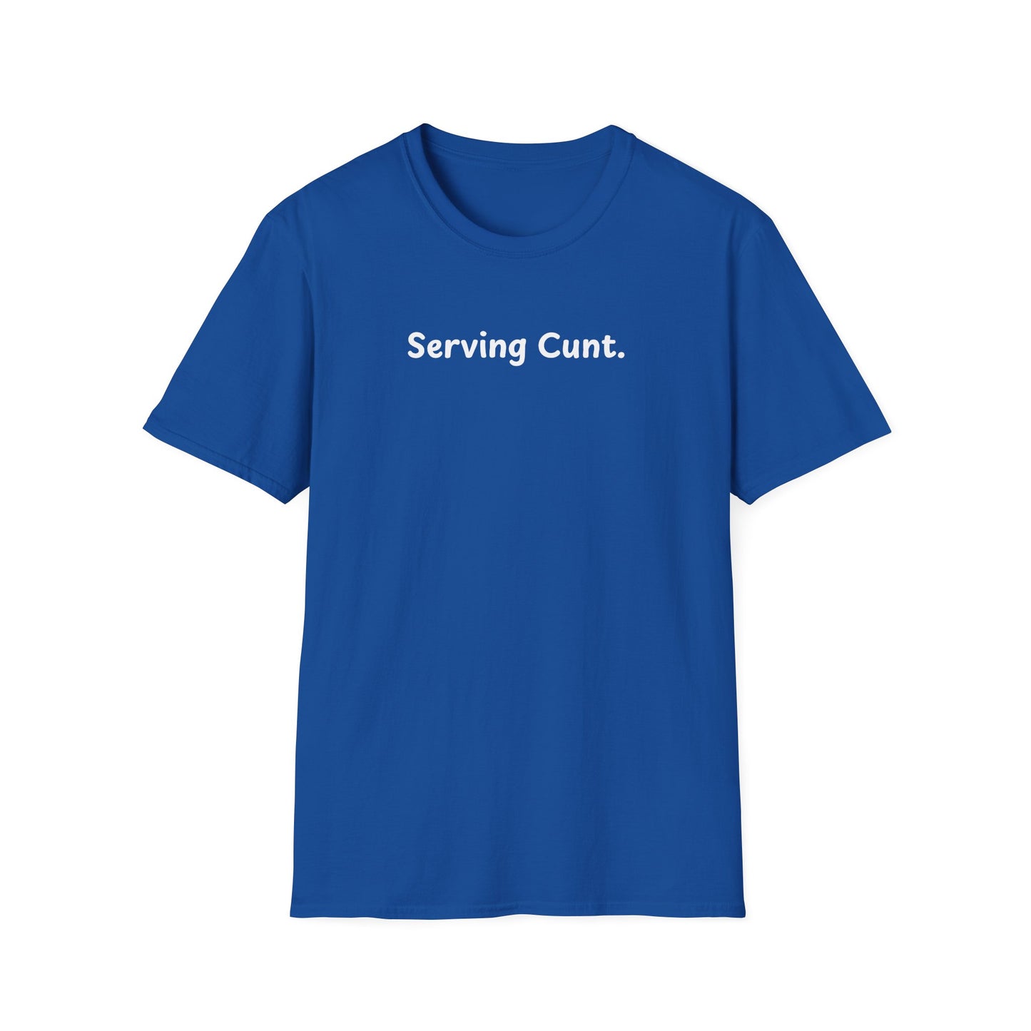 “Serving Cunt.” T-Shirt