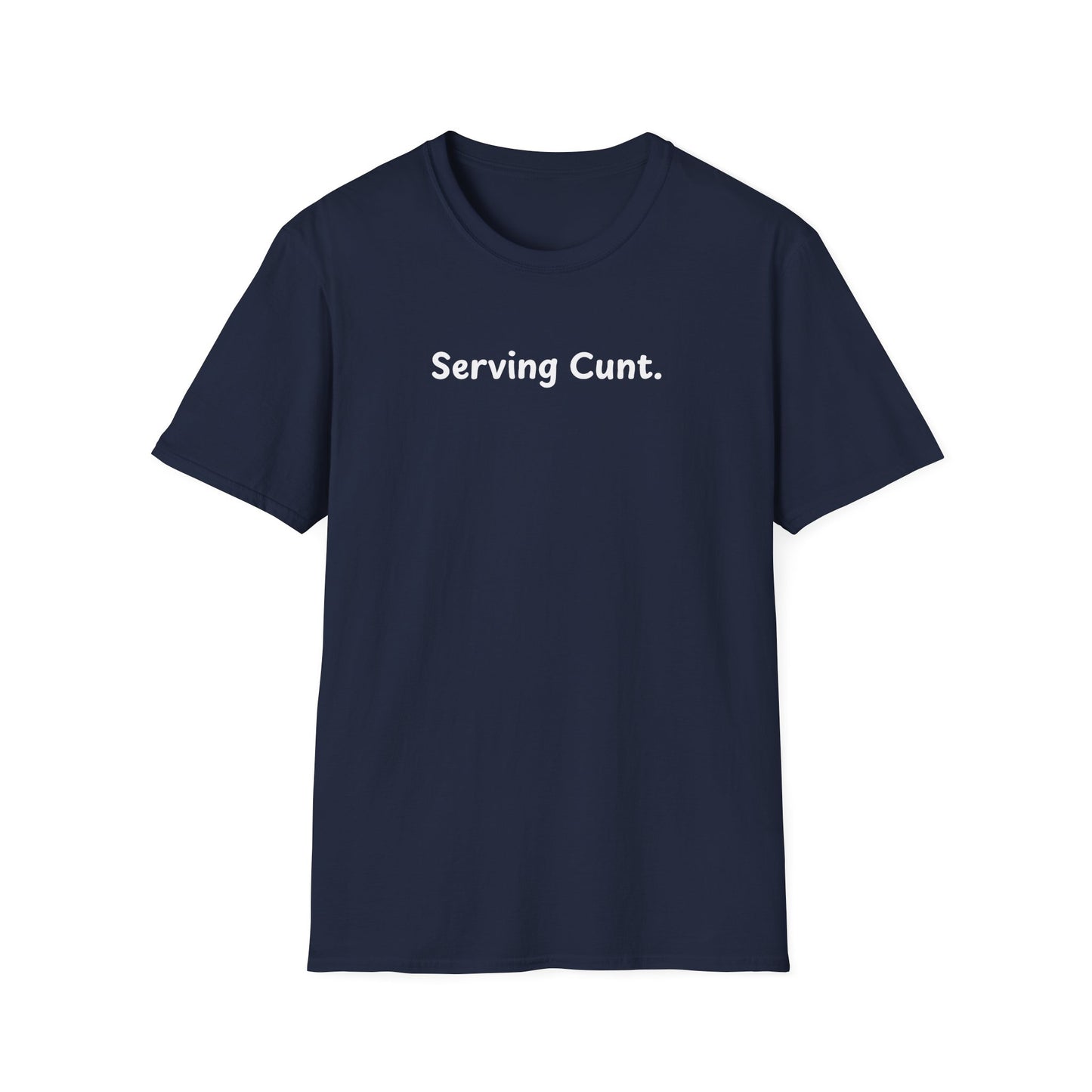 “Serving Cunt.” T-Shirt