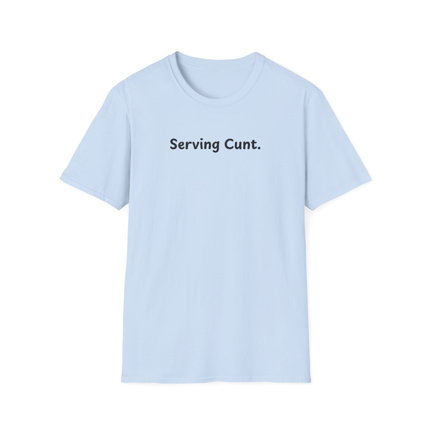 “Serving Cunt.” T-Shirt