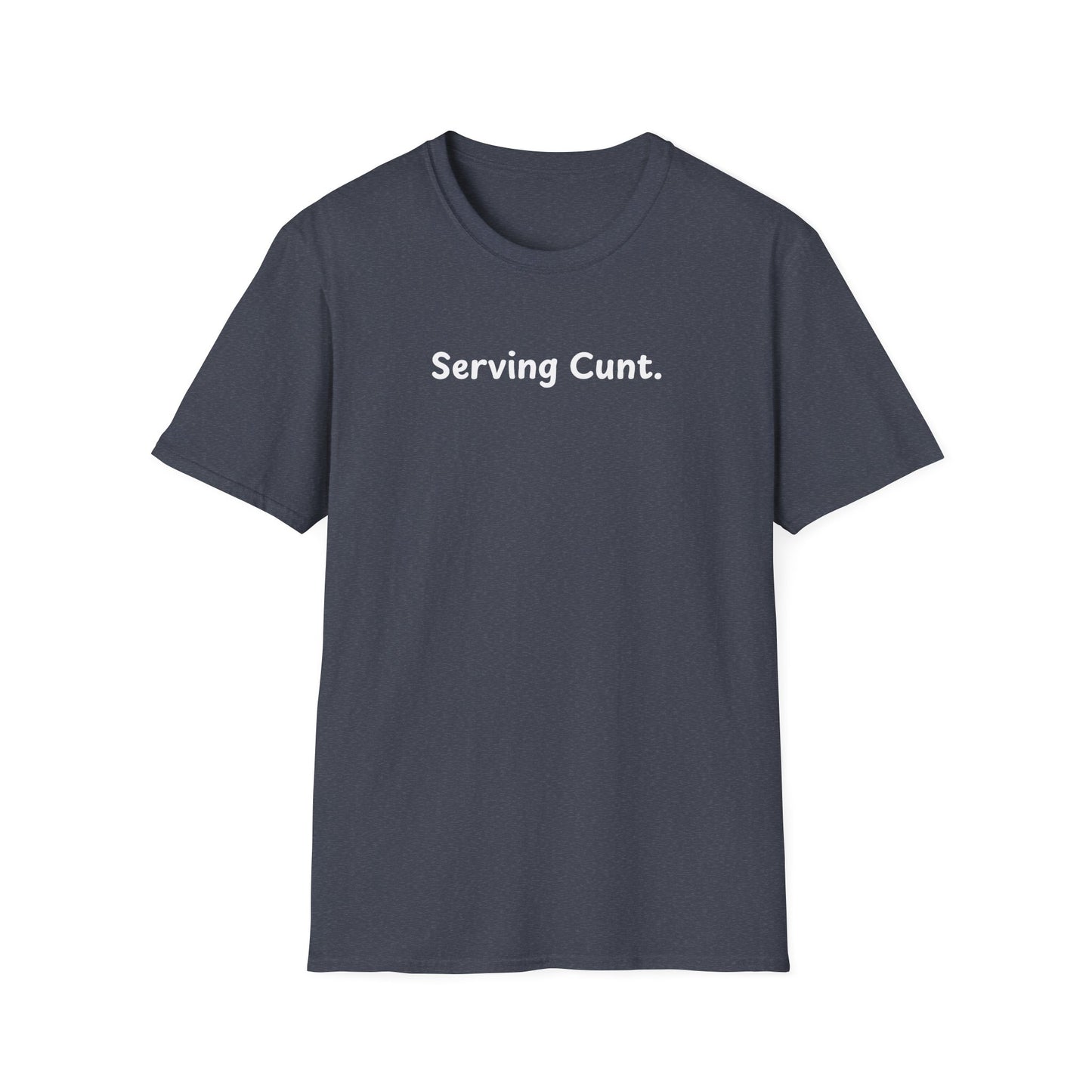 “Serving Cunt.” T-Shirt
