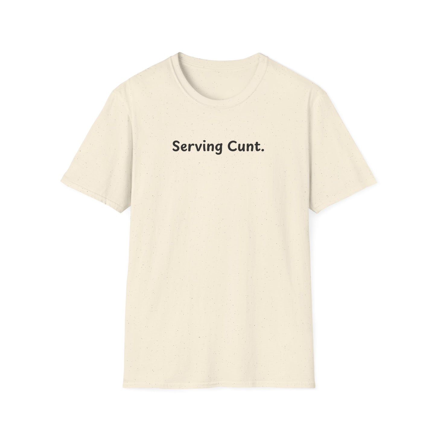 “Serving Cunt.” T-Shirt